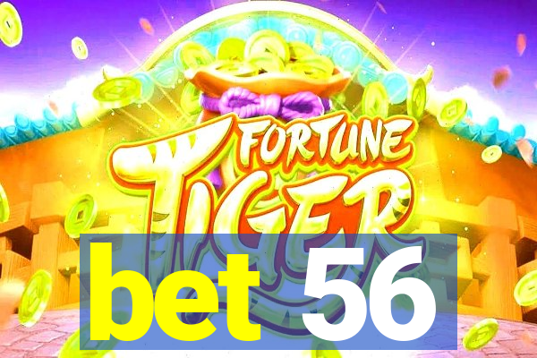 bet 56